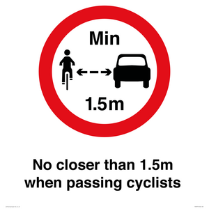 No closer than 1.5m when passing cyclists